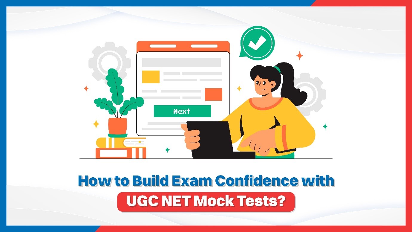 How to Build Exam Confidence with UGC NET Mock Tests.jpg